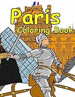 The Paris Coloring Book: Featuring the history, art and architecture of France. 1514719576 Book Cover
