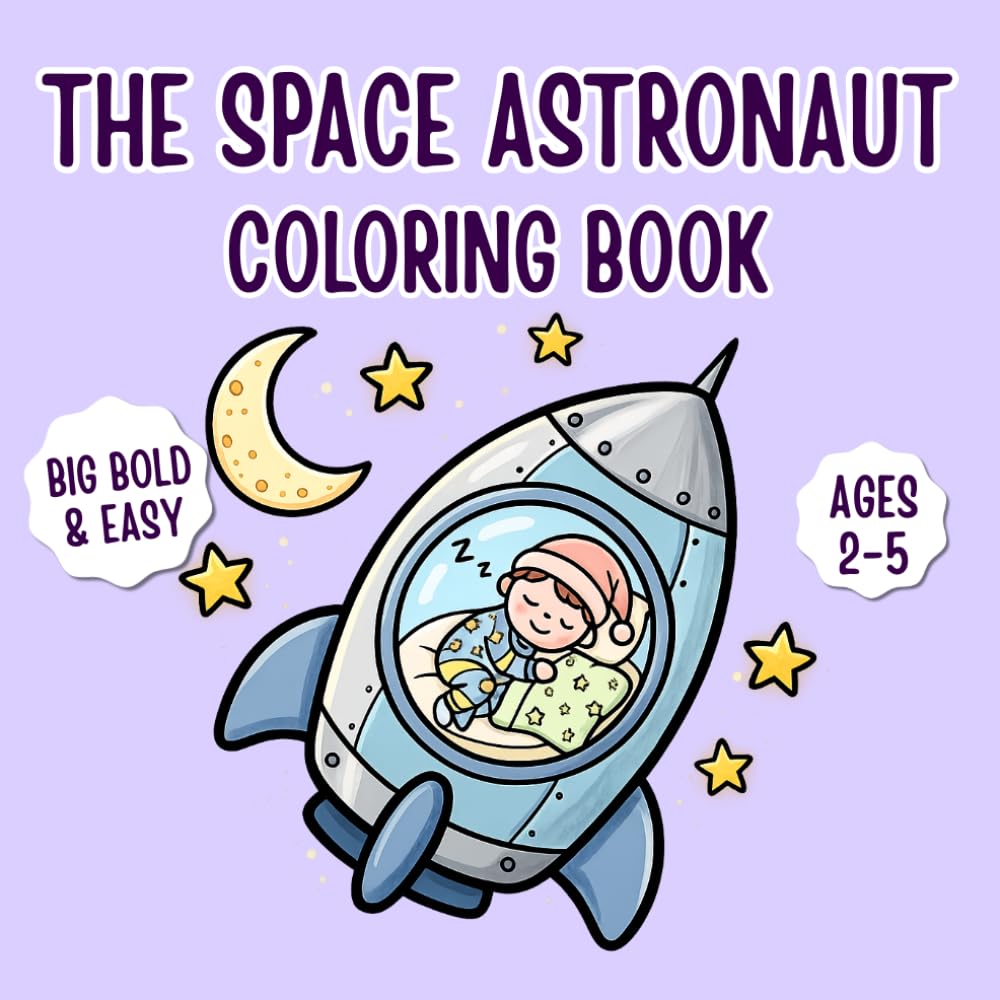 The Space Astronaut Coloring Book: Big and Bold Easy Toddler Outer Space Rocket Activity Book Kids Ages 2-5