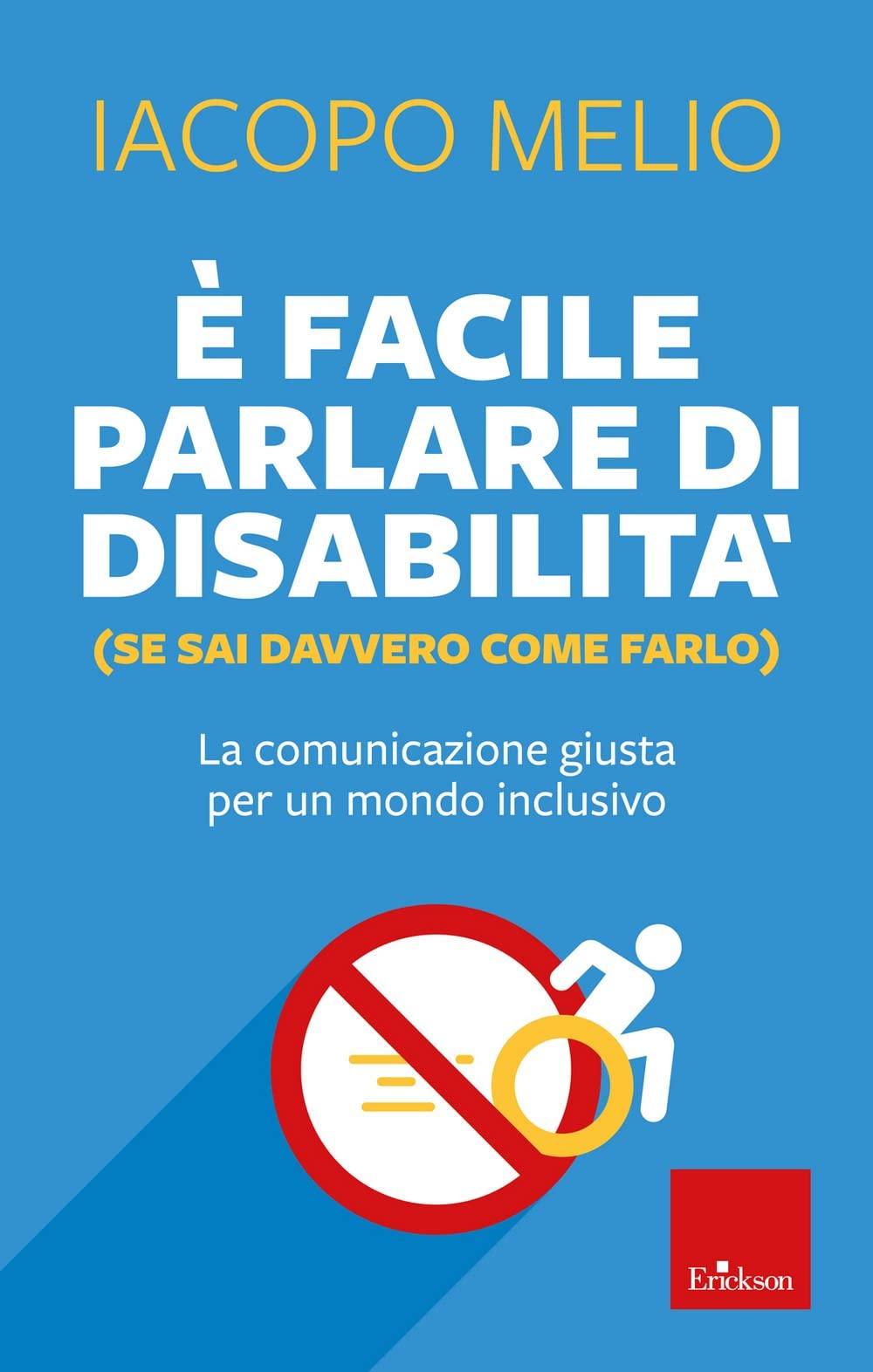 È Facile Parlare Di Disabilità (Se Sai Davvero Come Farlo). La Comunicazione Giusta Per Un Mondo Inclusivo - 4