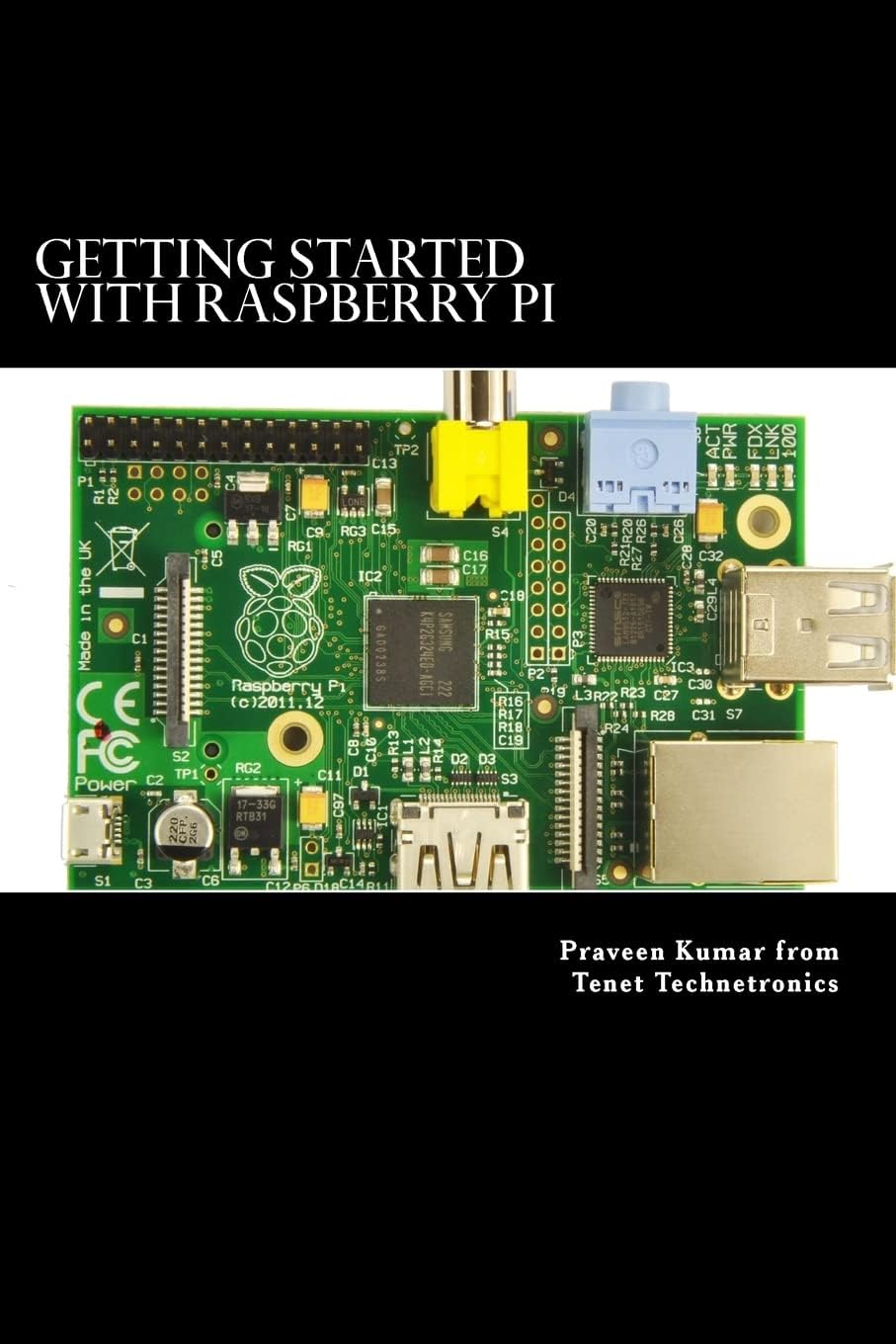Getting Started with Raspberry Pi: System design using Raspberry Pi made easy