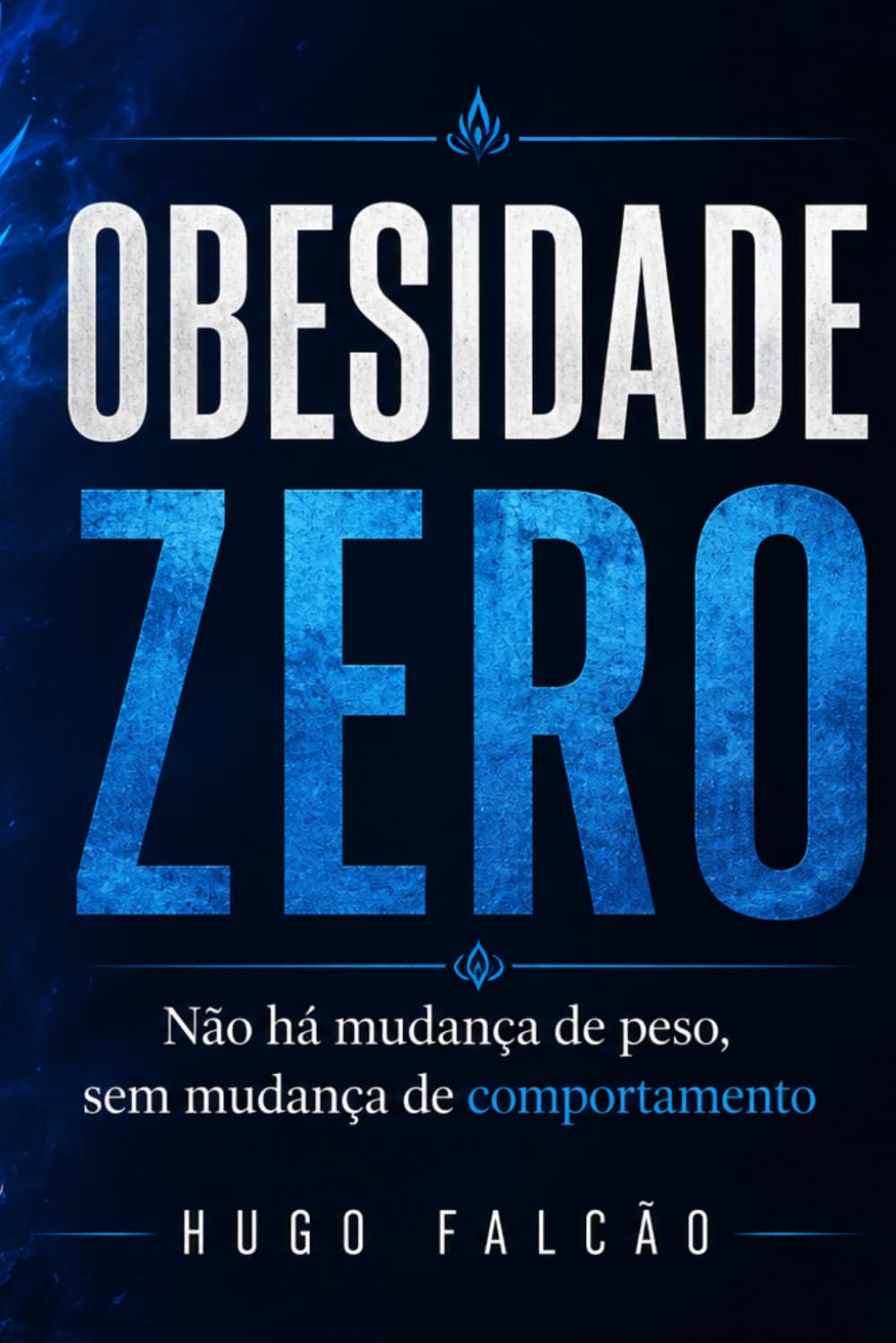 Obesidade Zero: Não há mudança de peso, sem mudança de comportamento