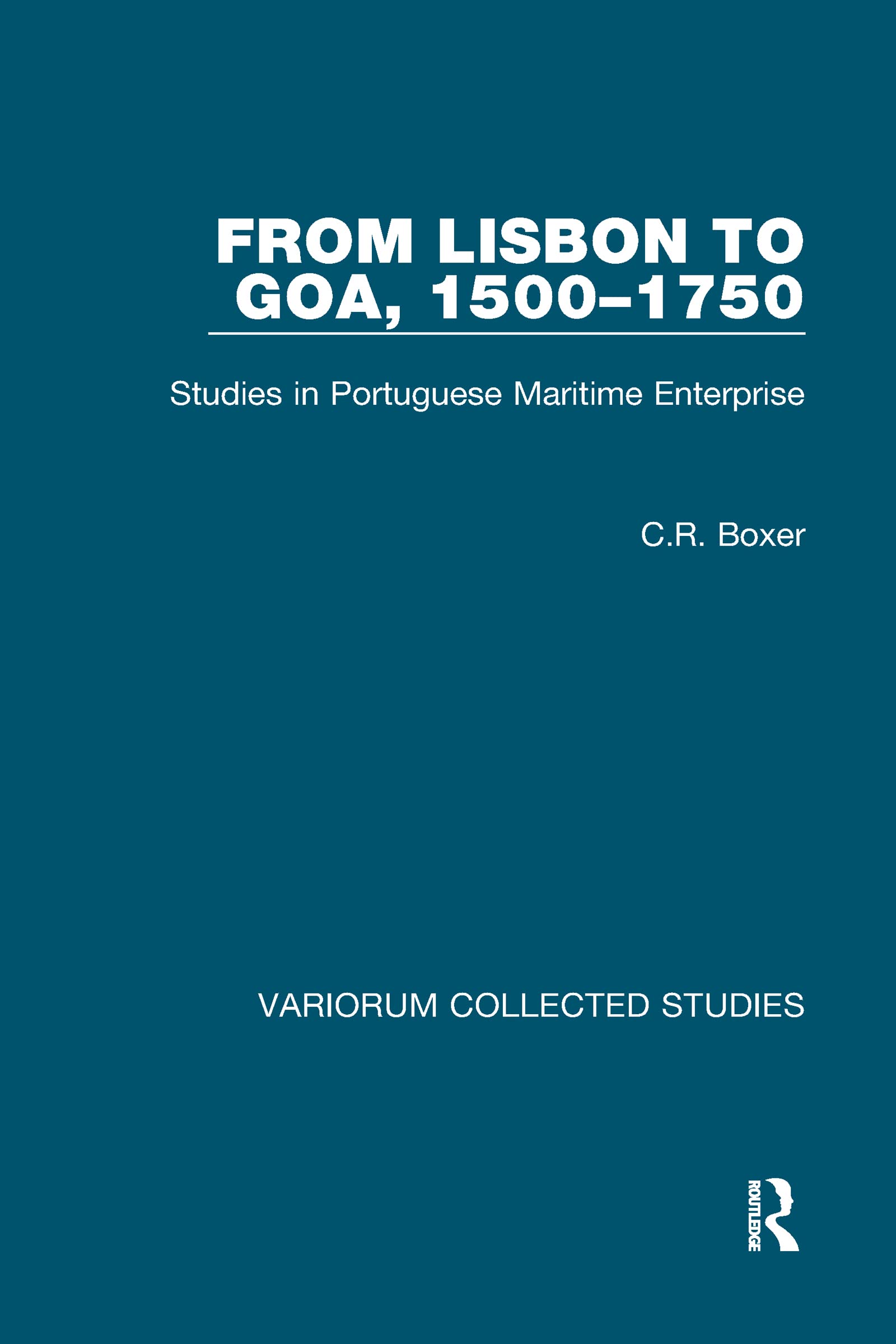 Buy From Lisbon to Goa, 1500-1750: Studies in Portuguese Maritime Enterprise: 194 (Collected Studies Series, 194) — BookShops.in