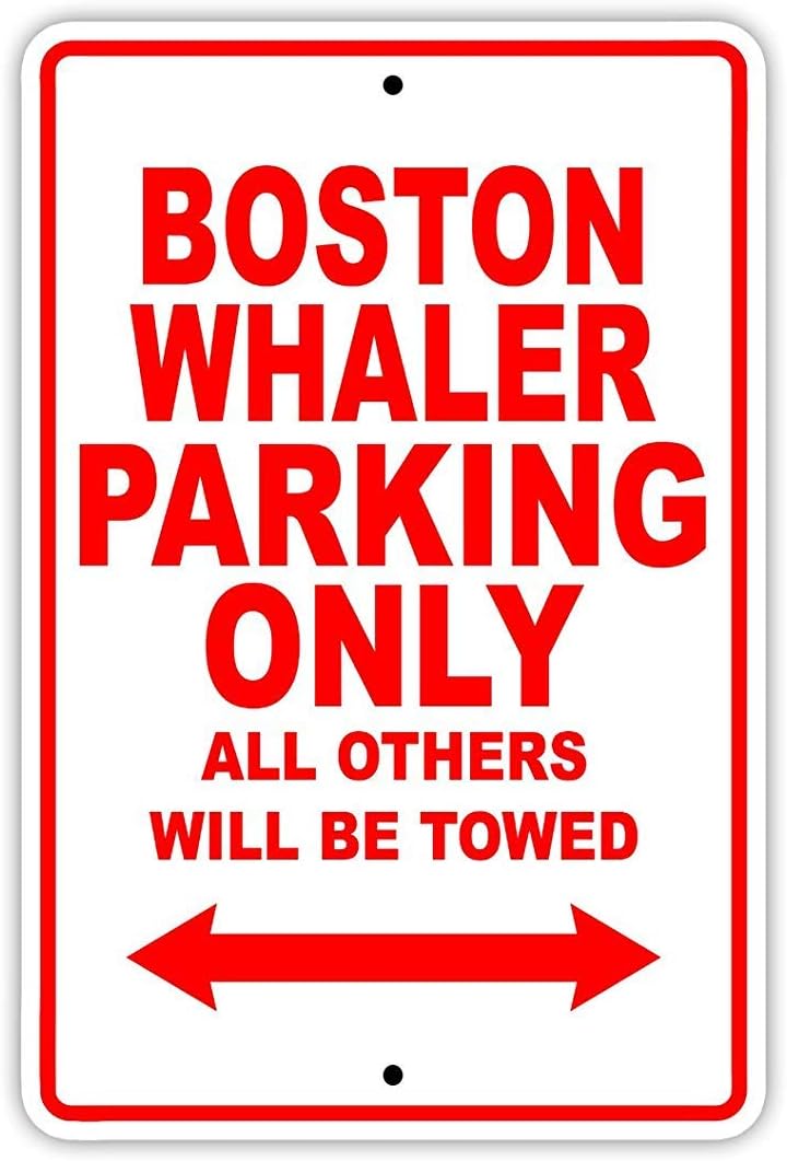 crysss Boston Whaler Parking Only All Others Will Be Towed Boat Ship Yacht Marina Lake Dock Yawl Craftmanship Metal Aluminum 8x12 inch Sign Plate