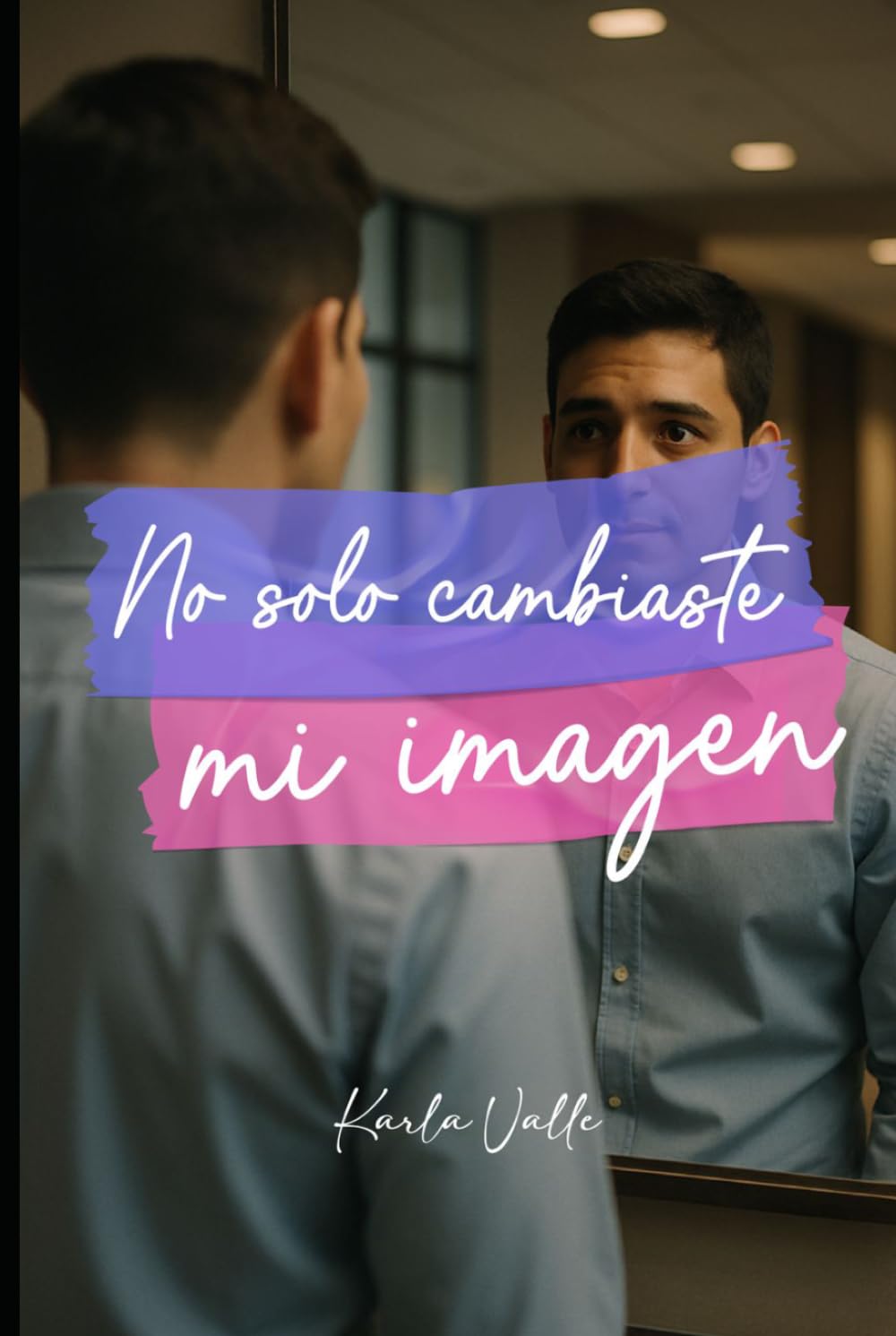 No solo cambiaste mi imagen: Comedia romántica