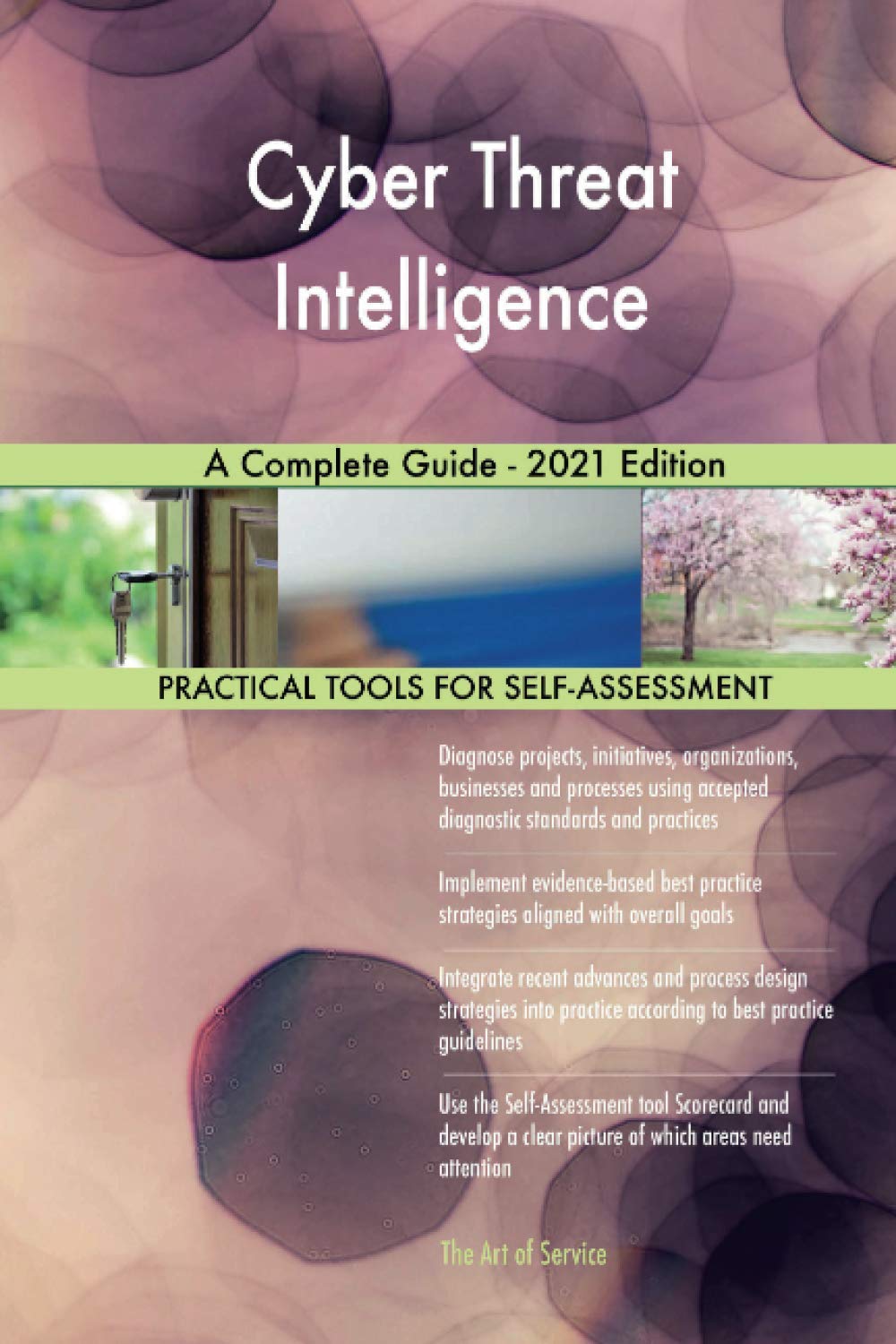 Cyber Threat Intelligence A Complete Guide - 2021 Edition: The Art of ...