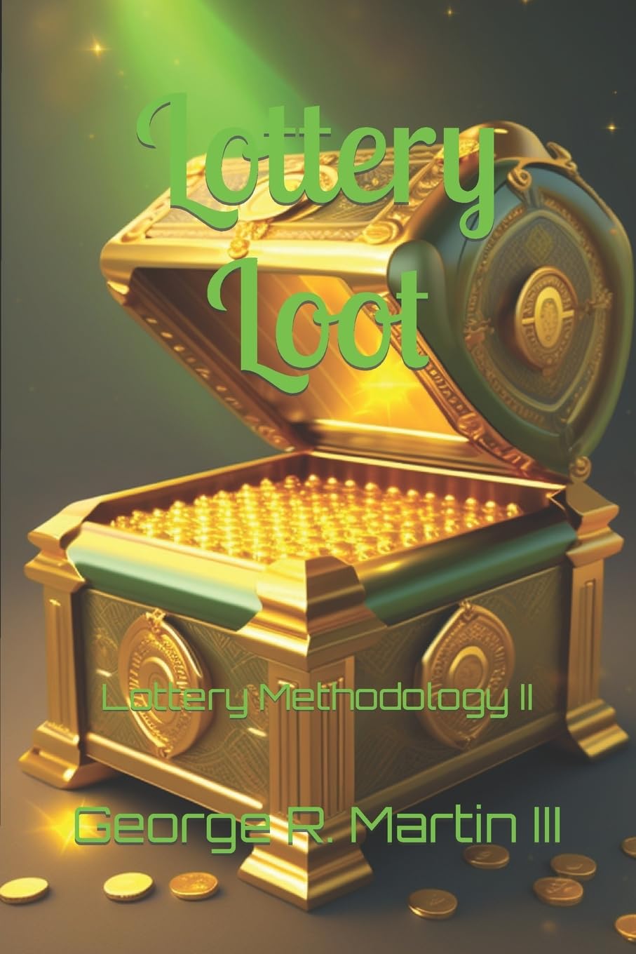 Lottery Loot: Lottery Methodology II (The Lottery Methodology Series)