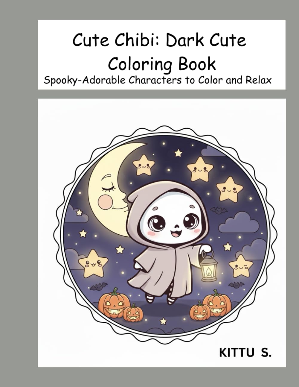 Cute Chibi: Dark Cute Coloring Book: Spooky-Adorable Characters to Color and Relax (Cute Chibi Cozy Coloring Book)