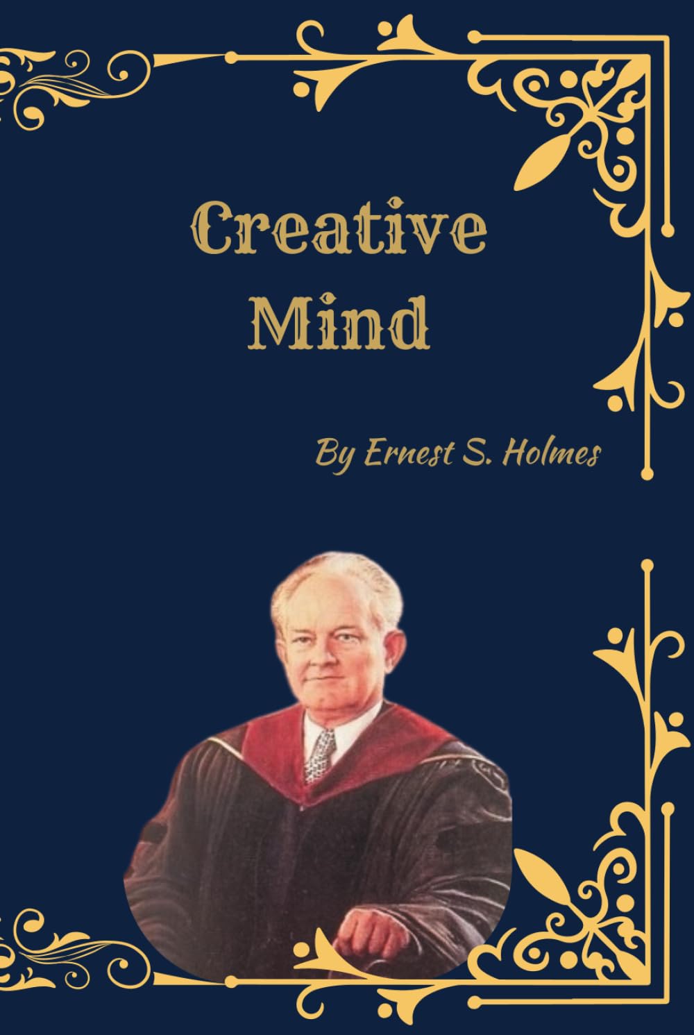 Creative Mind: The Power of Thought, Consciousness, and Mental Creation