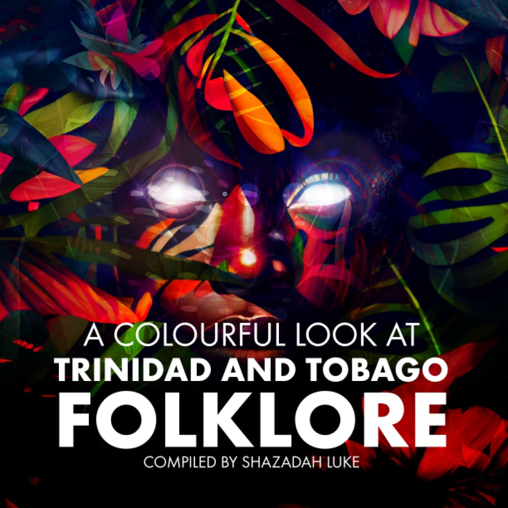 A Colourful Look at Trinidad and Tobago Folklore