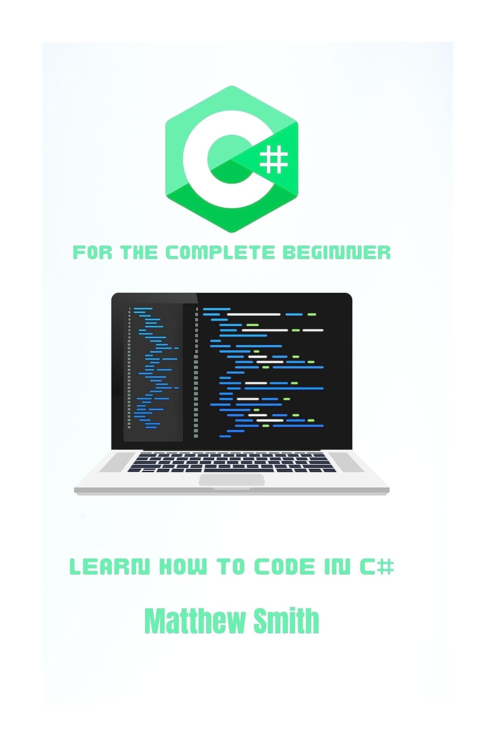 C# for the Complete Beginner: Learn how to code in C# (Information ...