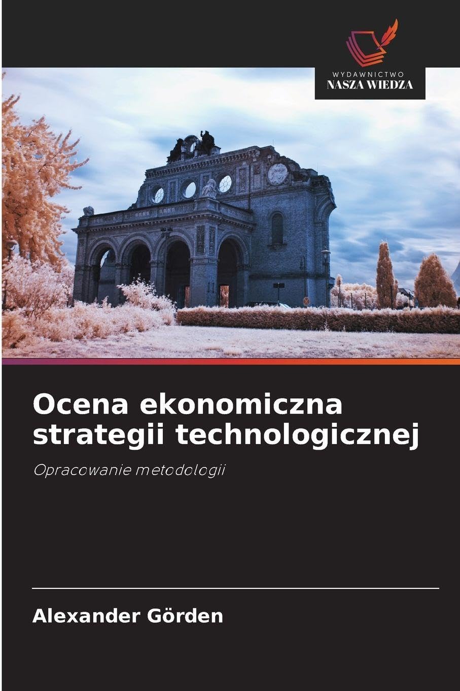 Ocena ekonomiczna strategii technologicznej: Opracowanie metodologii