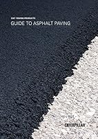 Guide to Asphalt Paving by Caterpillar Paving Products (2016) (Caterpillar Paving Products Guidebooks) by Caterpillar Paving Products B01K2DYKJQ Book Cover