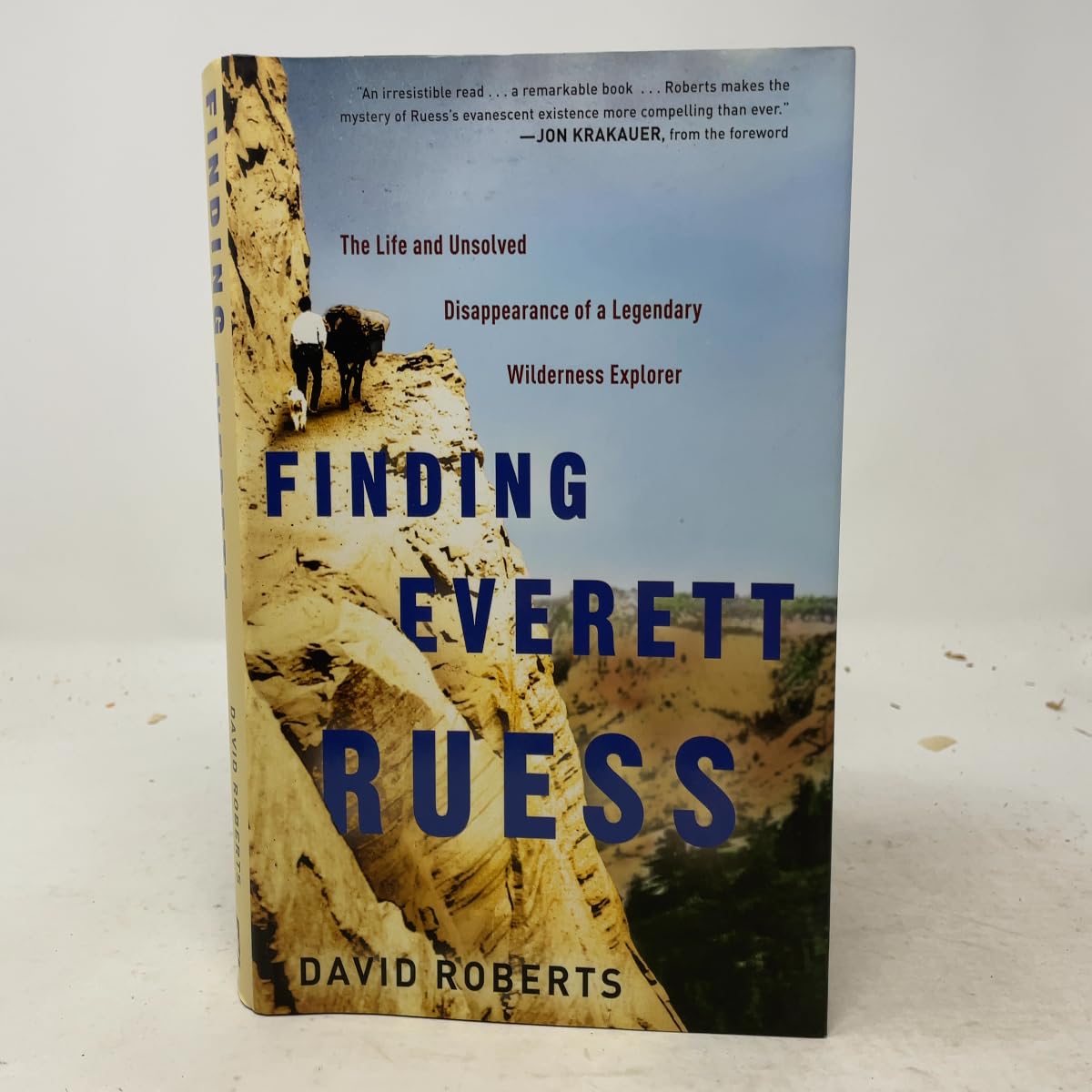Finding Everett Ruess: The Life and Unsolved Disappearance of a Legendary Wilderness Explorer