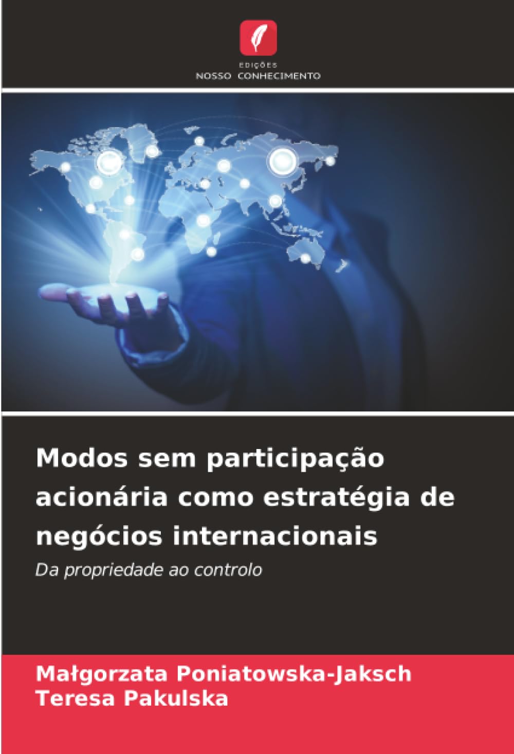 Modos sem participação acionária como estratégia de negócios internacionais: Da propriedade ao controlo