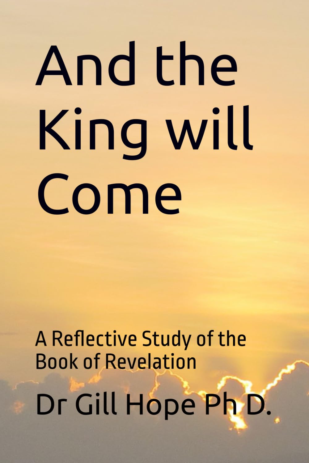And the King will Come: A Reflective Study of the Book of Revelation