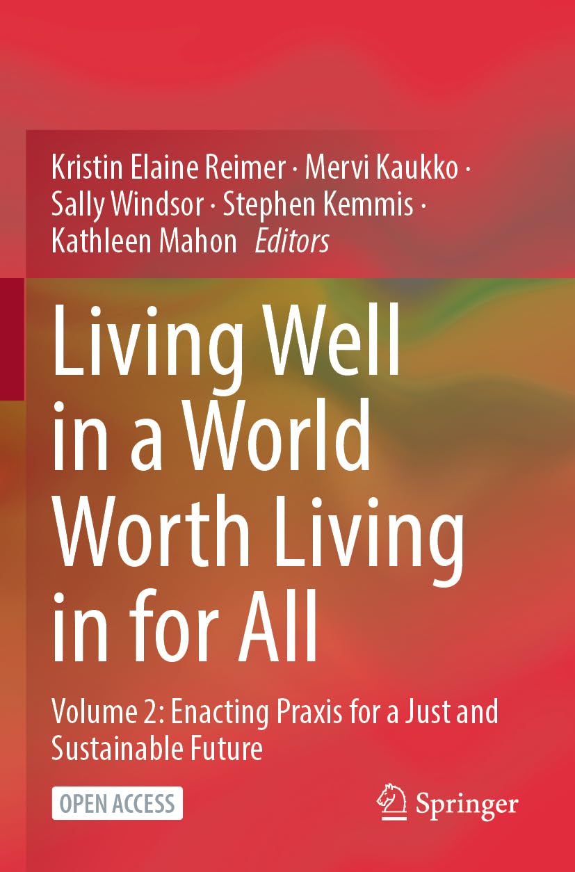 Living Well in a World Worth Living in for All by Kristin Ela... - 9789819718504