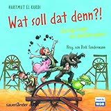  Wat soll dat denn?!: Schräge Sagen aus dem Ruhrgebiet (Sauerländer Hörbuch: Tonträger)