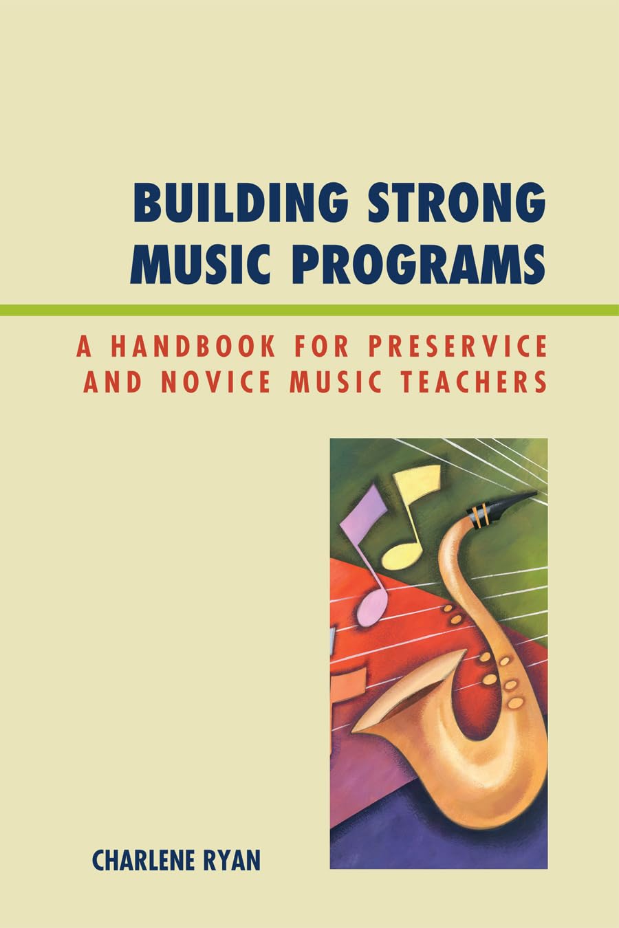 Costruire programmi musicali forti: un manuale per insegnanti di musica per preservice e principianti