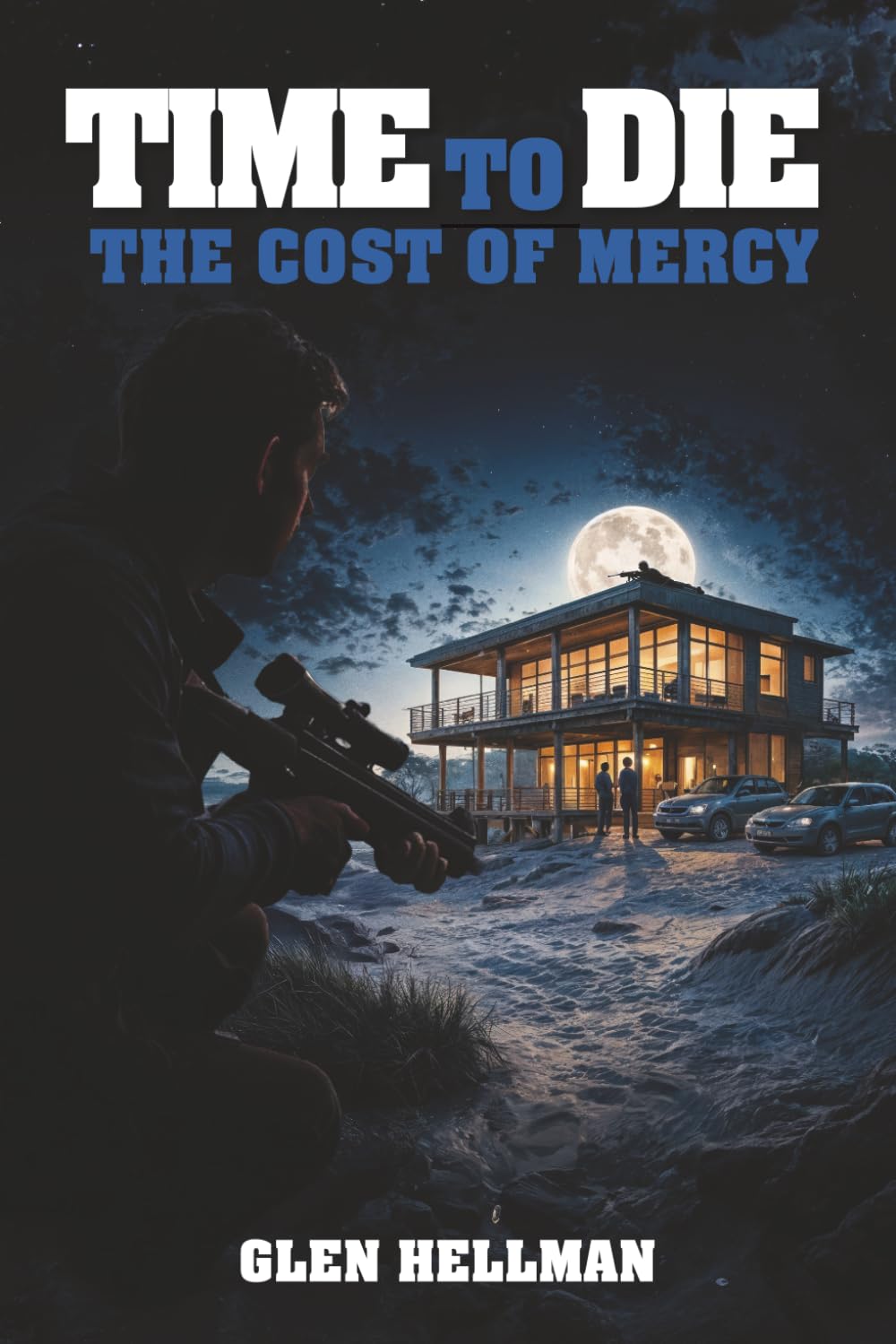 Time to Die: The Cost of Mercy: 7 (The Greg Newsome Series)