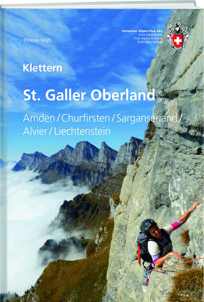 Klettern St. Galler Oberland: Amden / Churfirsten / Sarganserland / Alvier / Liechtenstein (SAC Kletterführer)