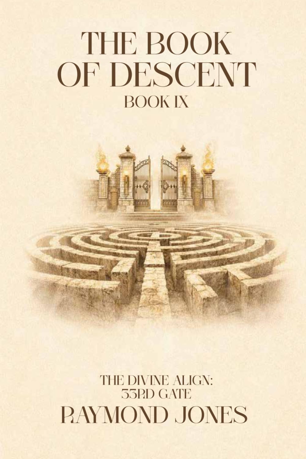 The Book Of Descent Book IX: The Divine Align: 33rd Gate: 9 (The Book of Descent Series)