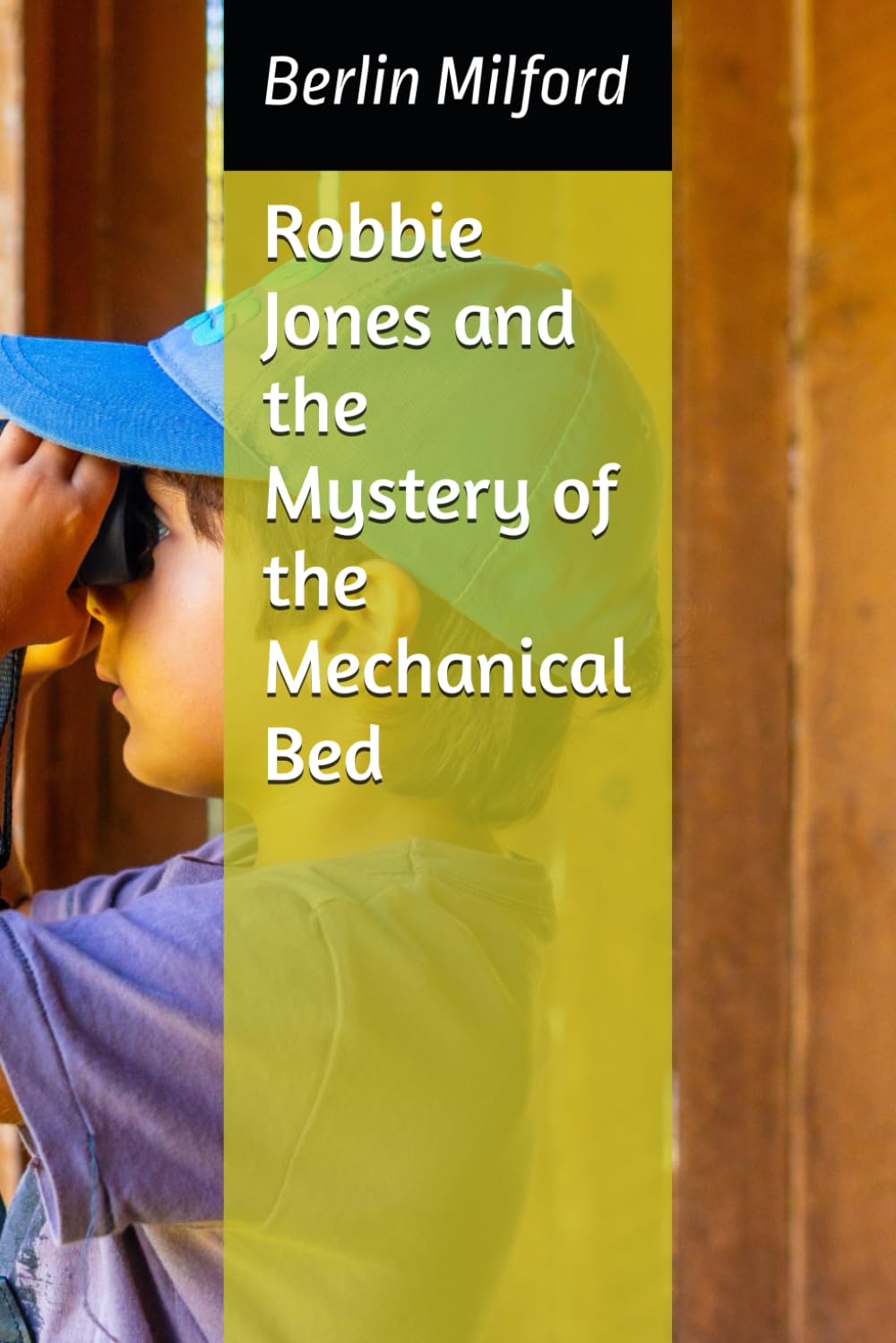 Robbie Jones and the Mystery of the Mechanical Bed (Robbie Jones Mysteries)