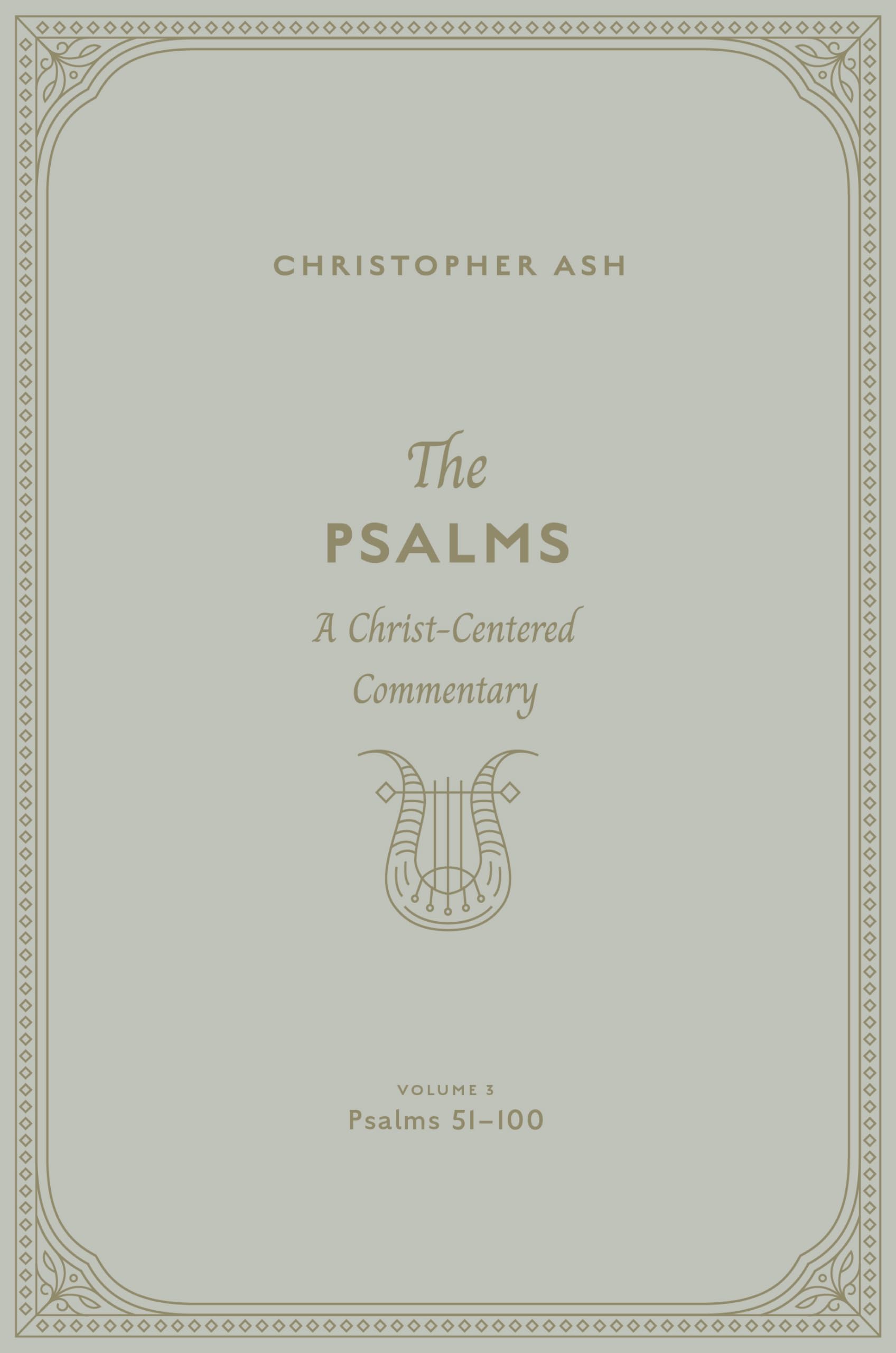 The Psalms: A Christ-Centered Commentary (Volume 3, Psalms 51-100) (Volume 2)