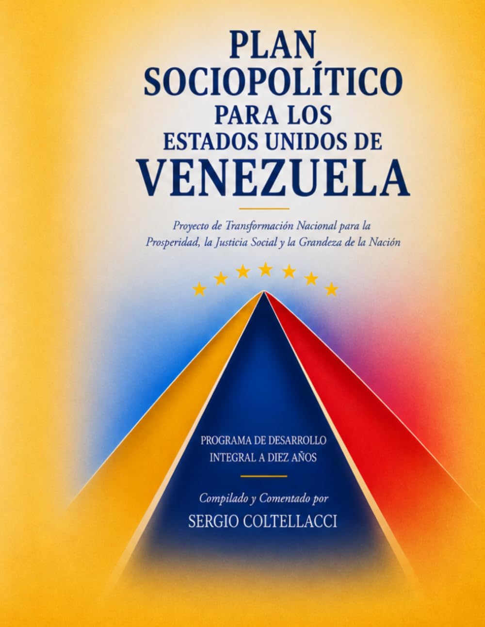PLAN SOCIOPOLÍTICO PARA LOS ESTADOS UNIDOS DE VENEZUELA: Proyecto de Transformación Nacional para la Prosperidad, la Justicia Social y la Grandeza de la Nación