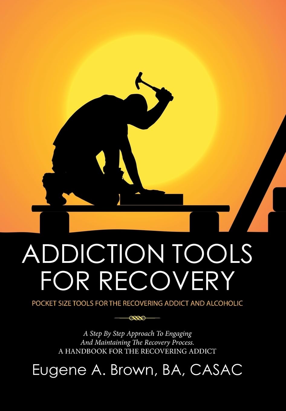 Addiction Tools for Recovery: Pocket Size Tools for the Recovering Addict and Alcoholic