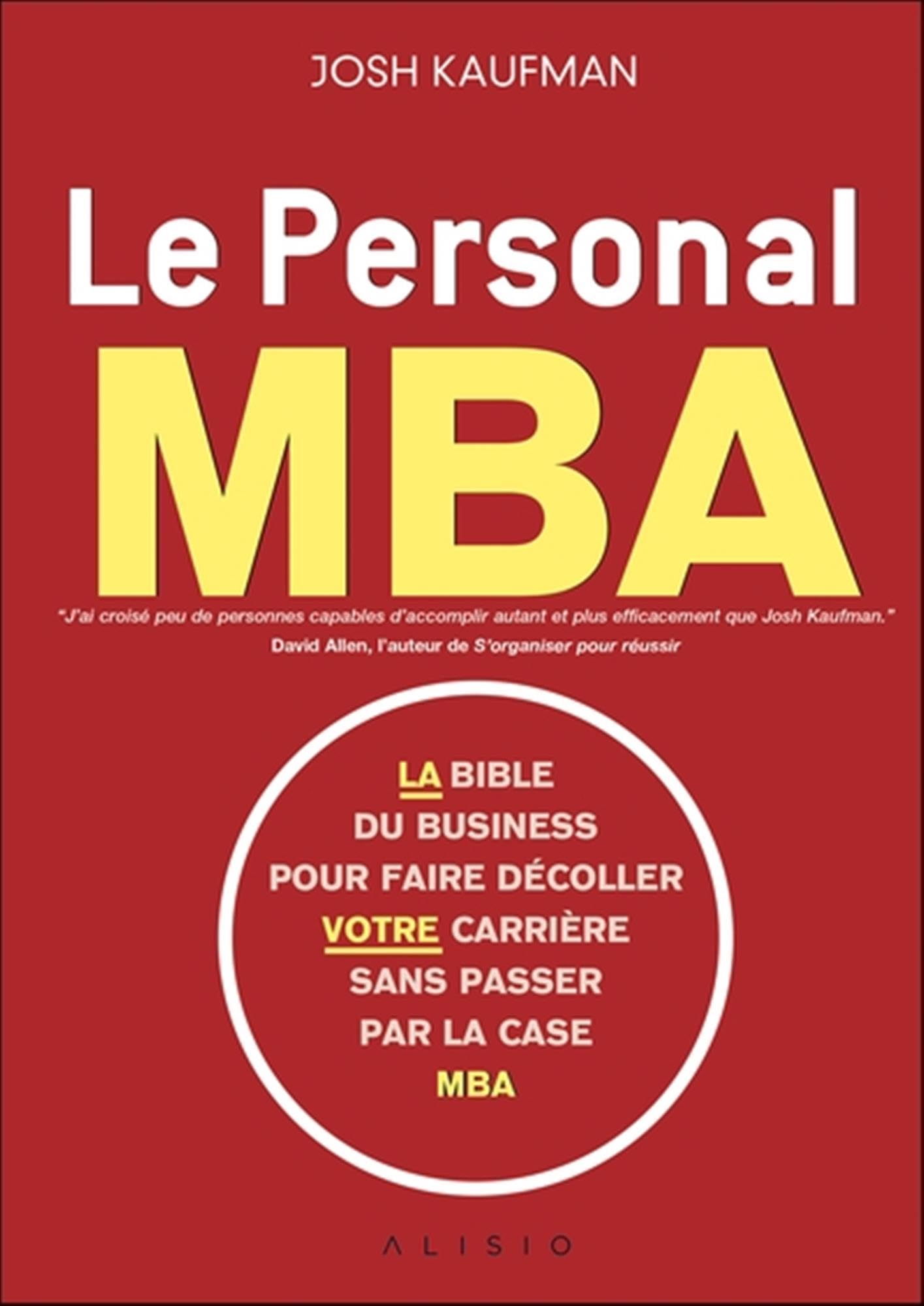 Le personal MBA: La bible du business pour faire decoller votre carriere sans passer ...