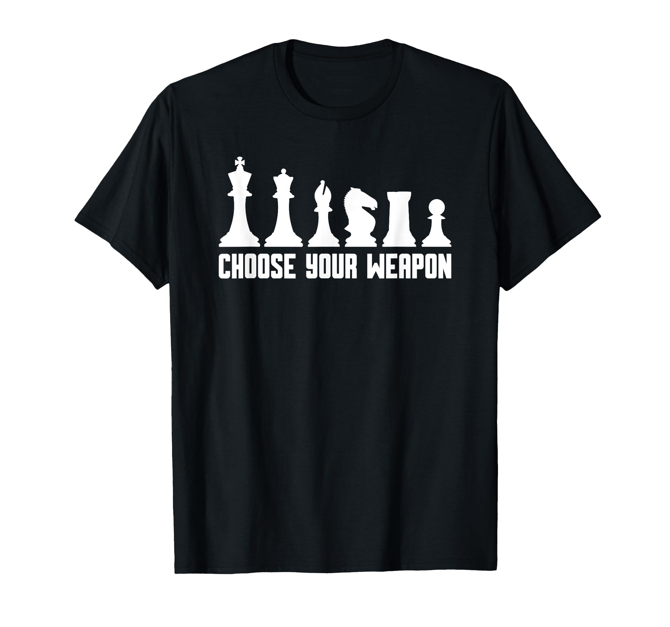 Choose Your Weapon Funny Chess Board Game Players Gift T-Shirt