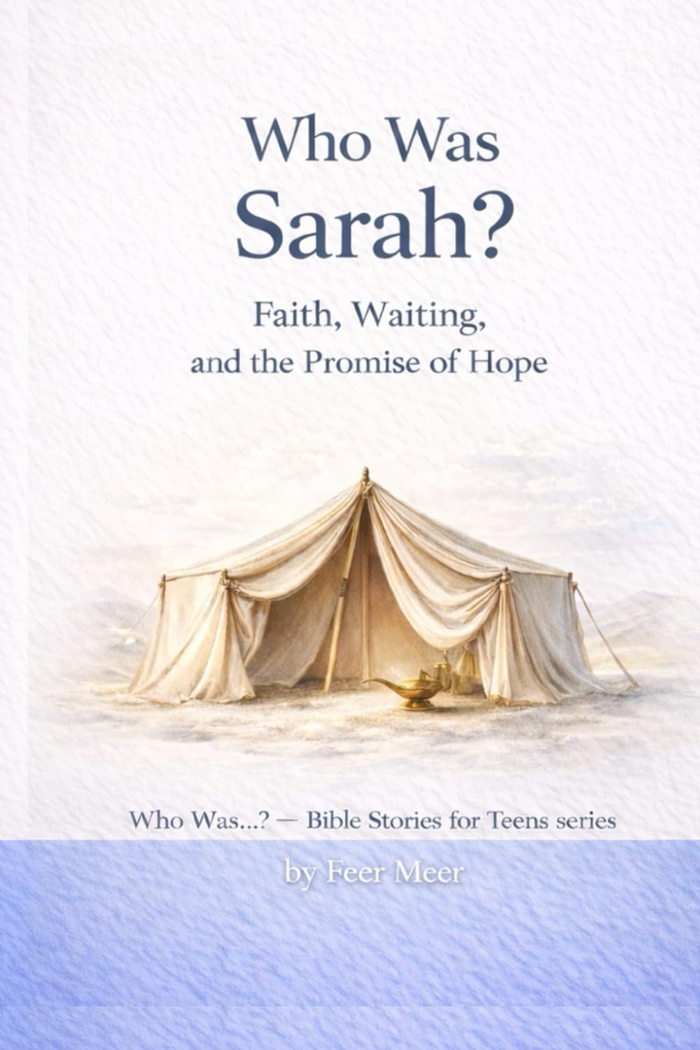 Who Was Sarah?: Faith, Waiting, and the Promise of Hope (Who Was…? Bible Stories for Teens)