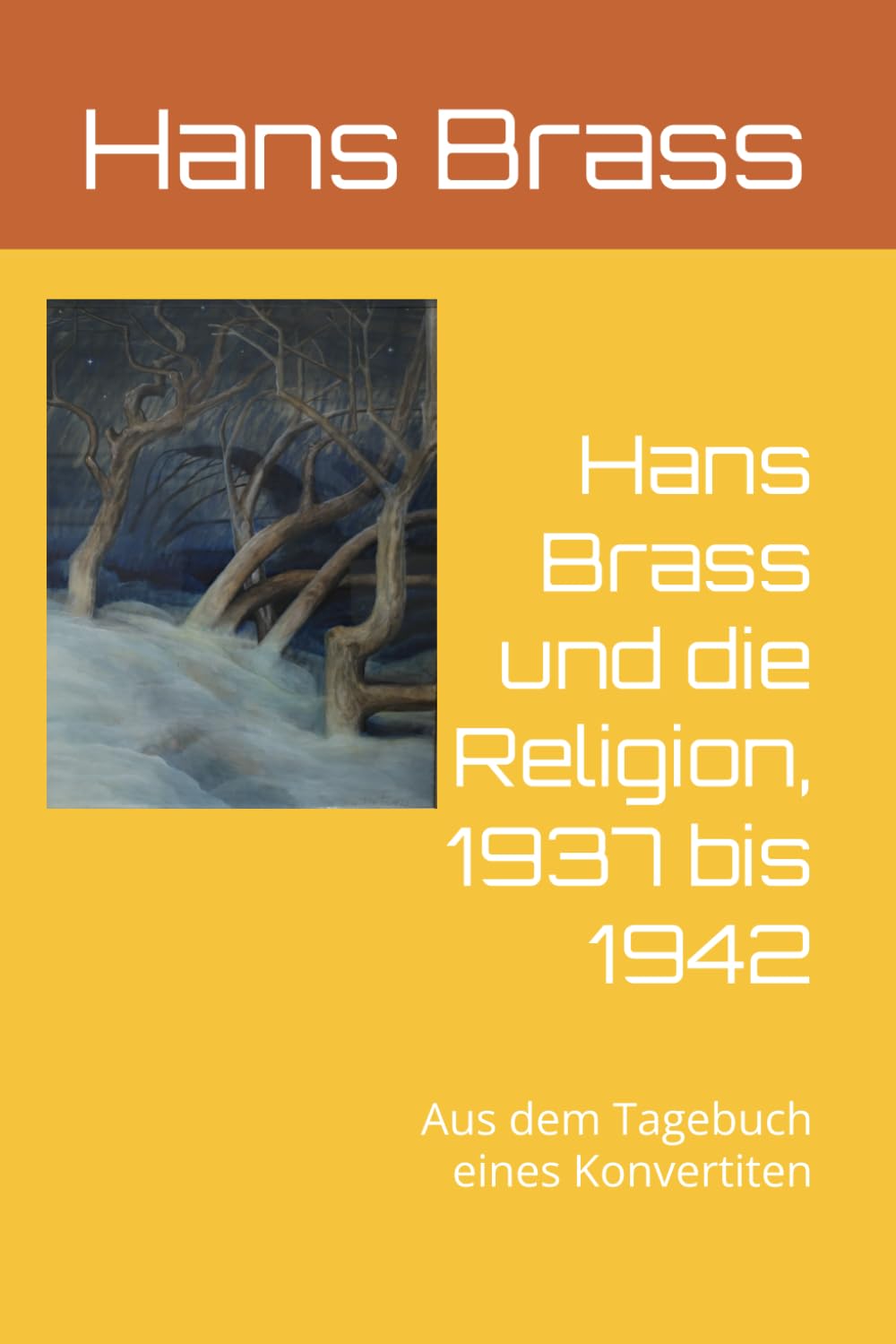 Hans Brass und die Religion, 1937 bis 1942: Aus dem Tagebuch eines Konvertiten