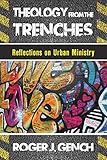 Theology from the Trenches: Reflections on Urban Ministry
