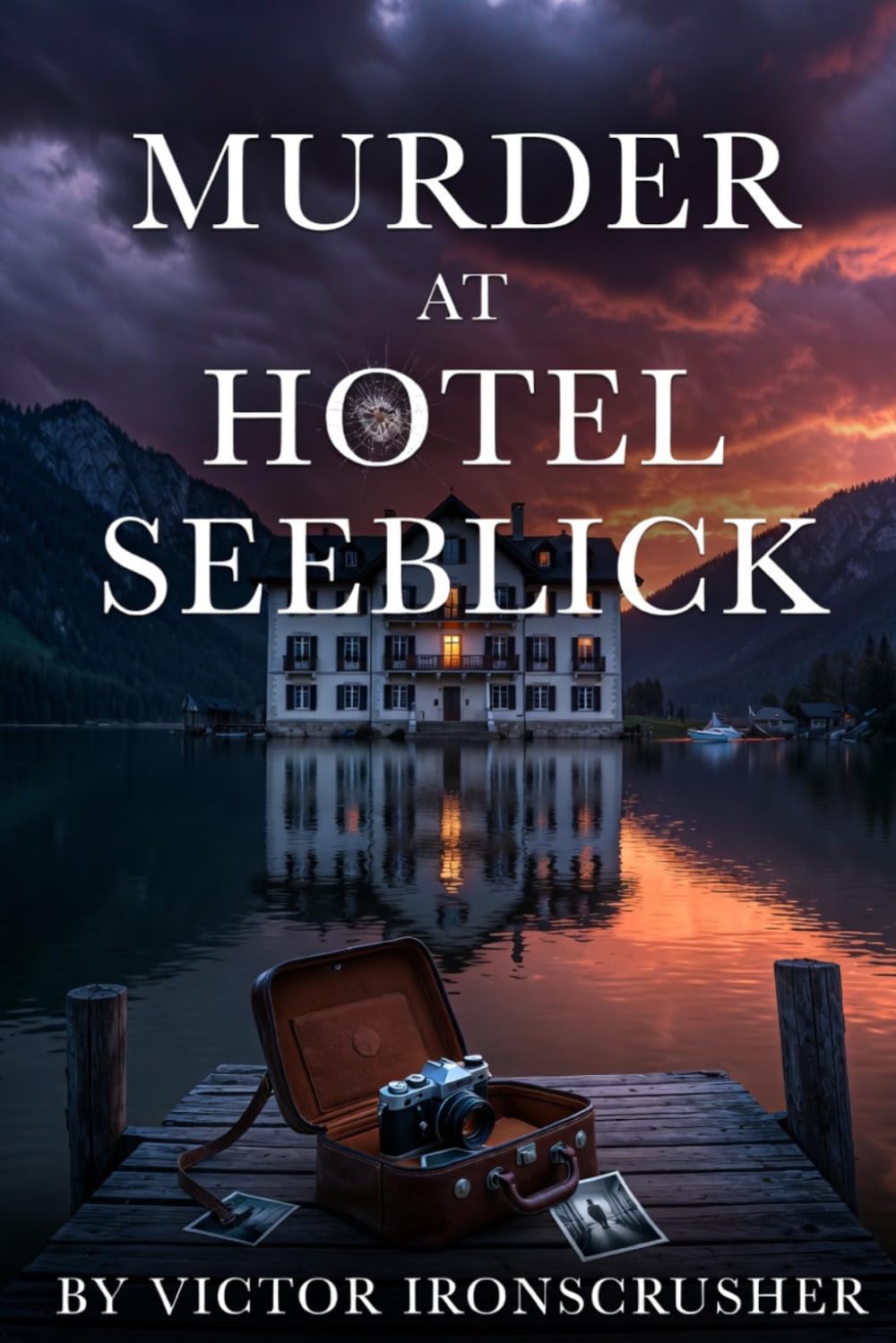 Murder at Hotel Seeblick: Un "Graded Reader" di inglese (B1–B2) — Misteri, crimini e segreti nelle Alpi bavaresi