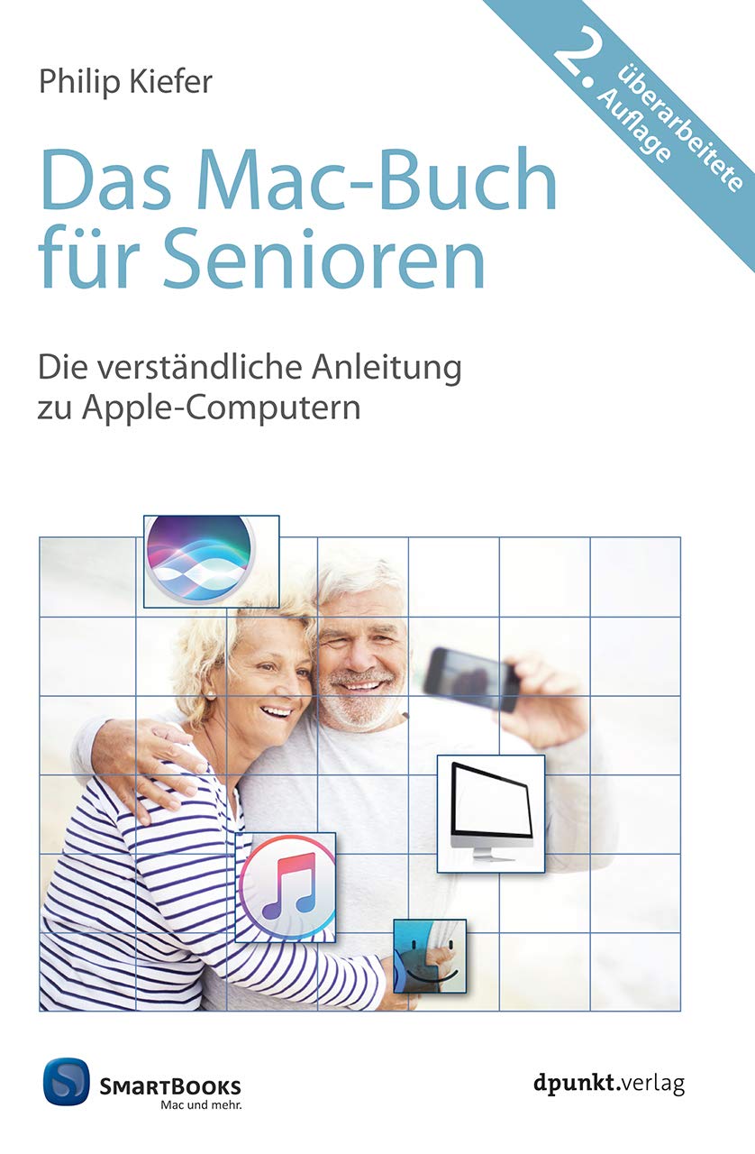 Das Mac-Buch für Senioren: Die verständliche Anleitung zu Apple-Computern (Edition SmartBooks)
