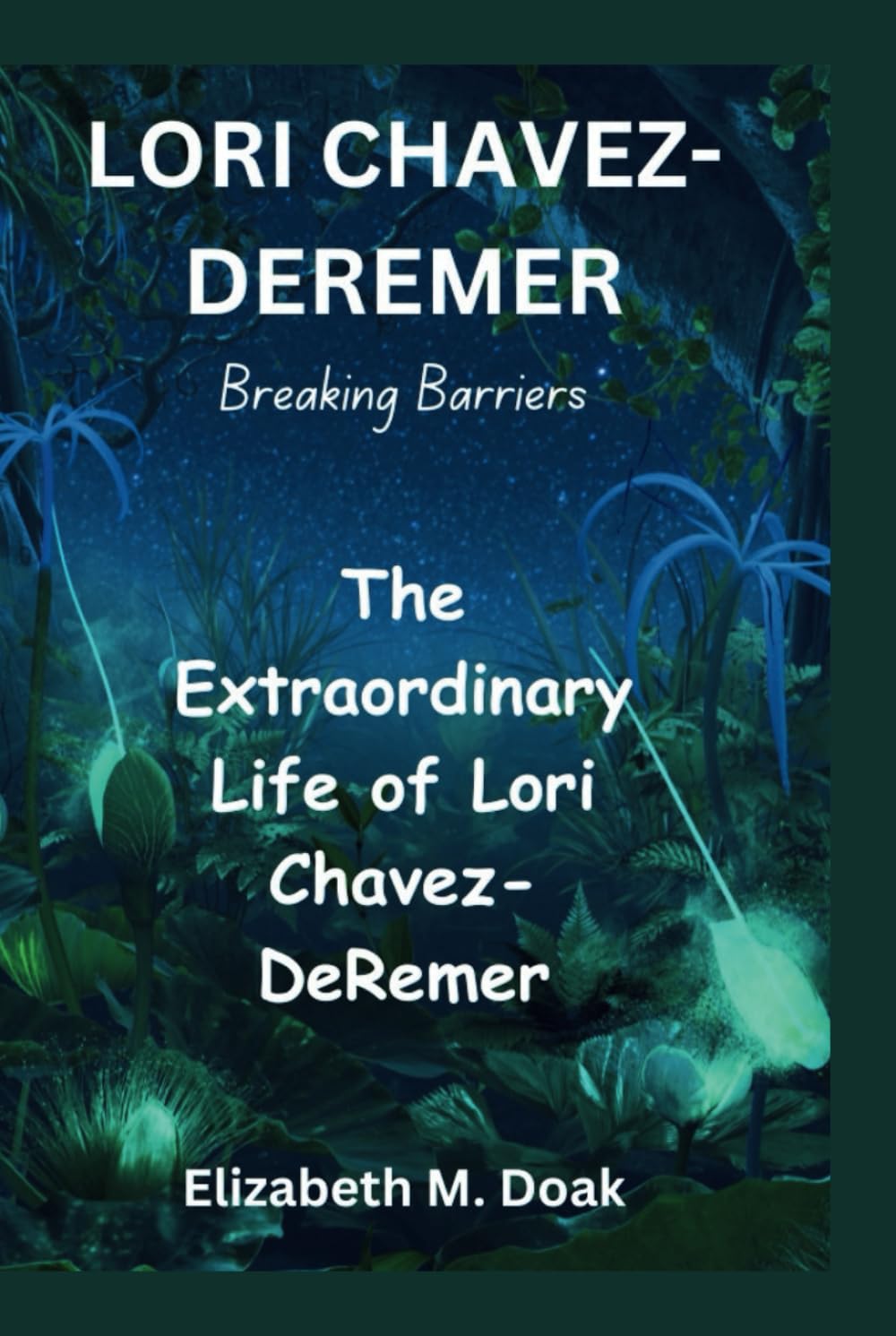 LORI CHAVEZ-DEREMER Breaking Barriers: The Extraordinary Life of Lori Chavez-DeRemer