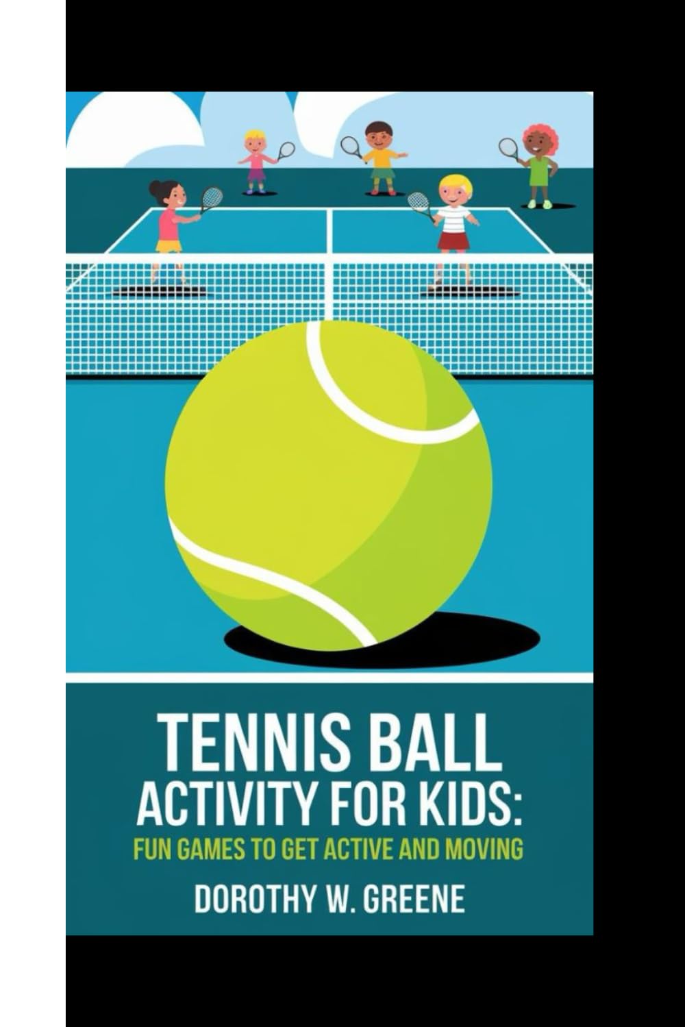 TENNIS BALL ACTIVITY FOR KIDS: Fun Games to Get Active and Moving