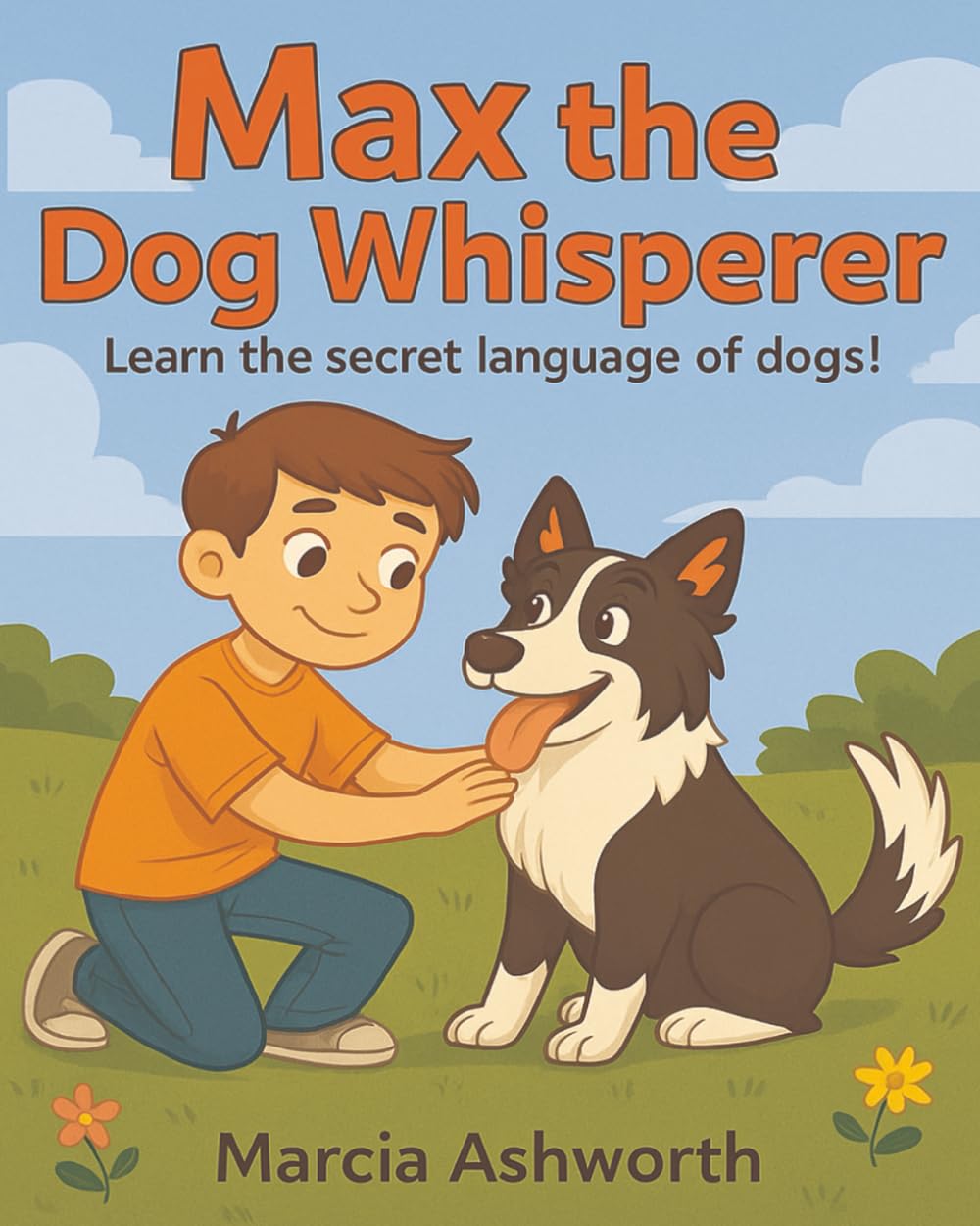 Max the Dog Whisperer: Learn the secret language of dogs!