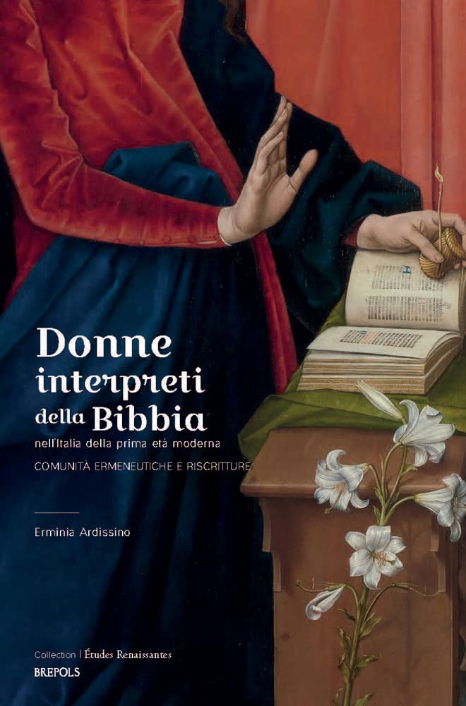 Donne interpreti della Bibbia nell’Italia della prima età moderna: Comunità ermeneutiche e riscritture