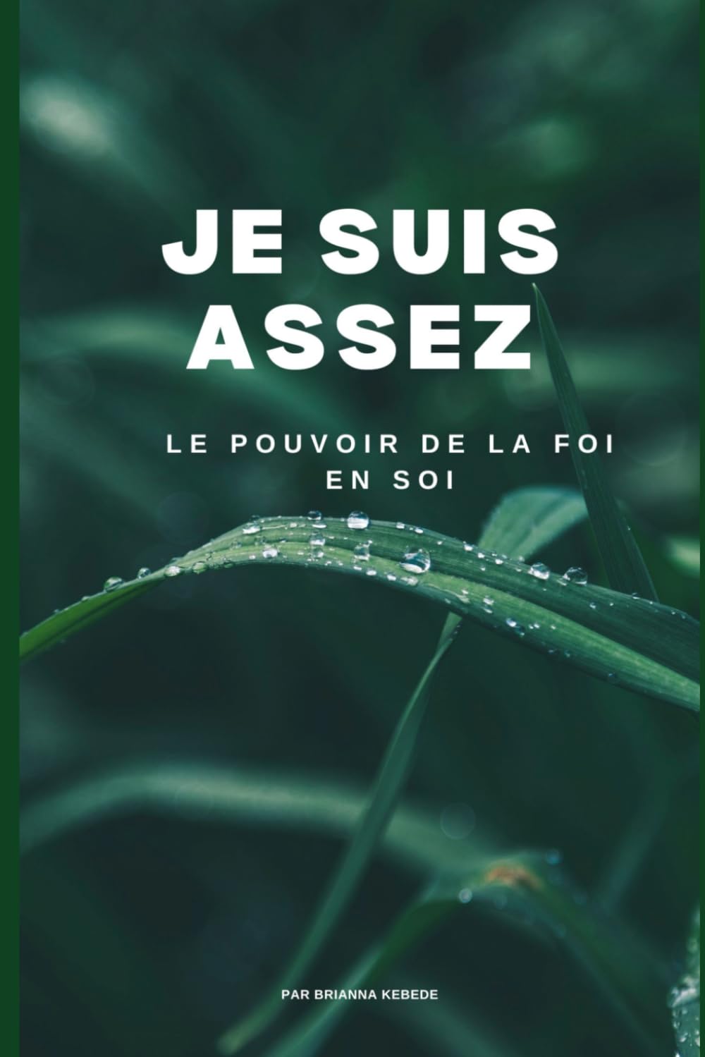 Je Suis Assez: Le Pouvoir de la Foi en Soi