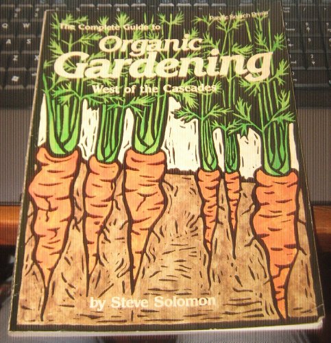 The complete guide to organic gardening west of... 0914718584 Book Cover