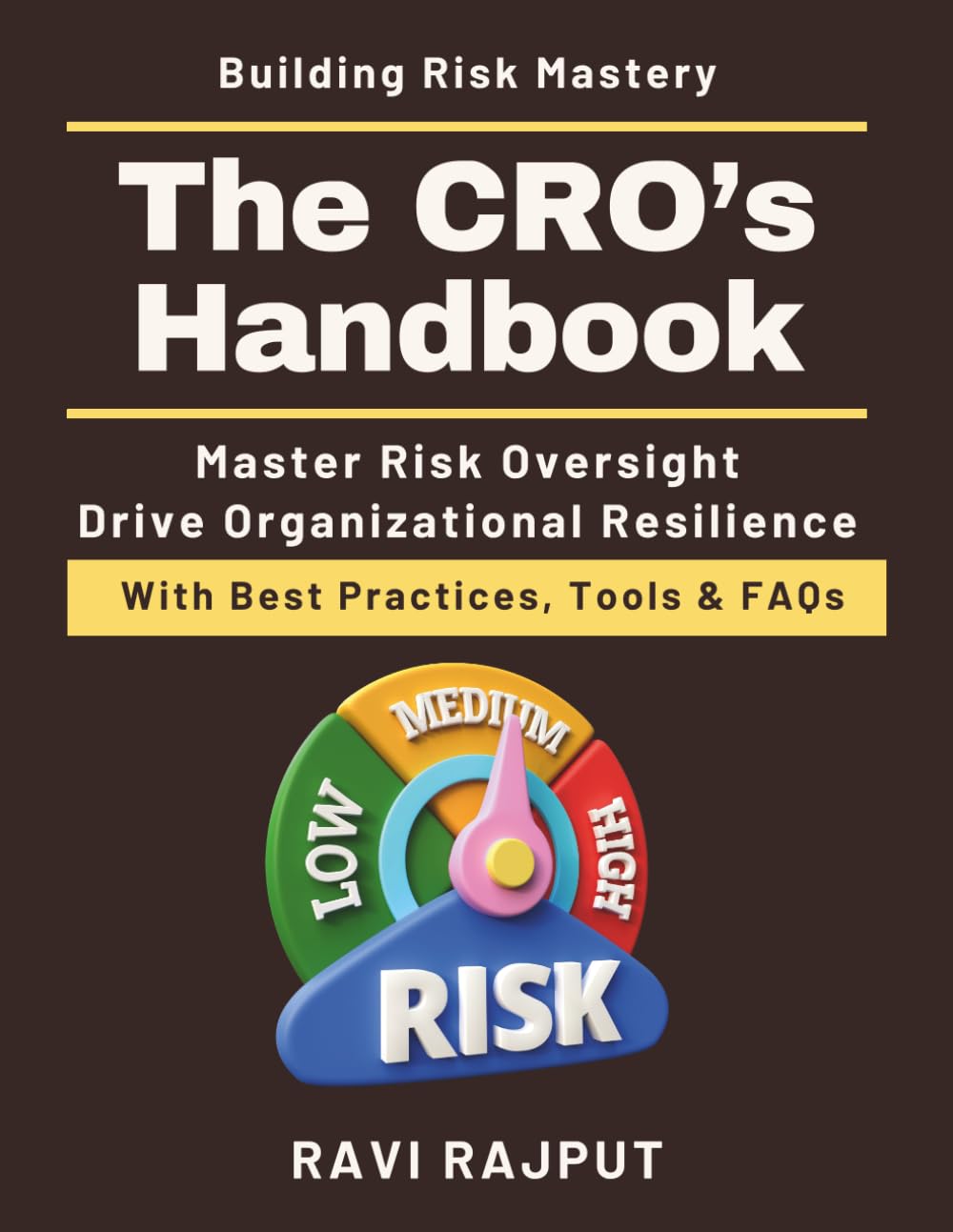 The CRO’s Handbook: CRO Leadership in Action | Boardroom Governance and Risk | Digital Risk and Technology | Future Risk Leadership Trends | Comprehensive Risk Assessment | Risk Oversight Simplified