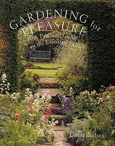 Gardening For Pleasure: A Practical Guide To The Essential Skills