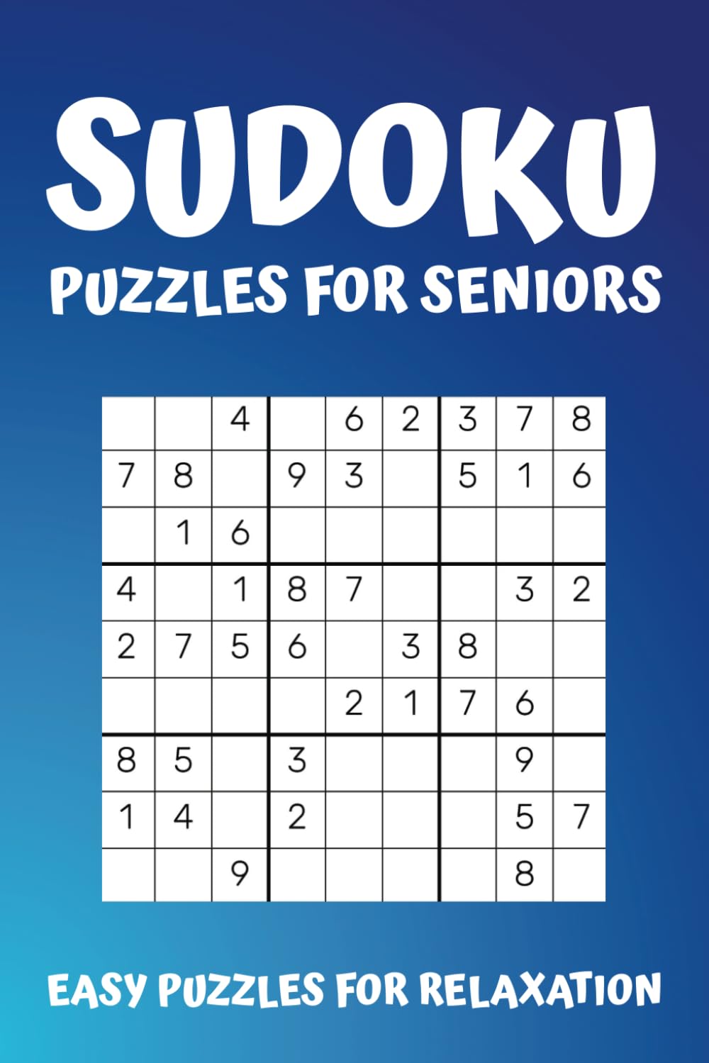 Sudoku Puzzles for Seniors: 100 Easy Puzzles for Relaxation
