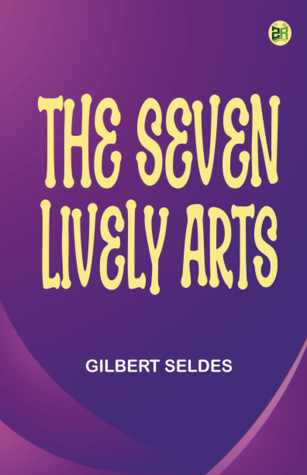 The Seven Lively Arts