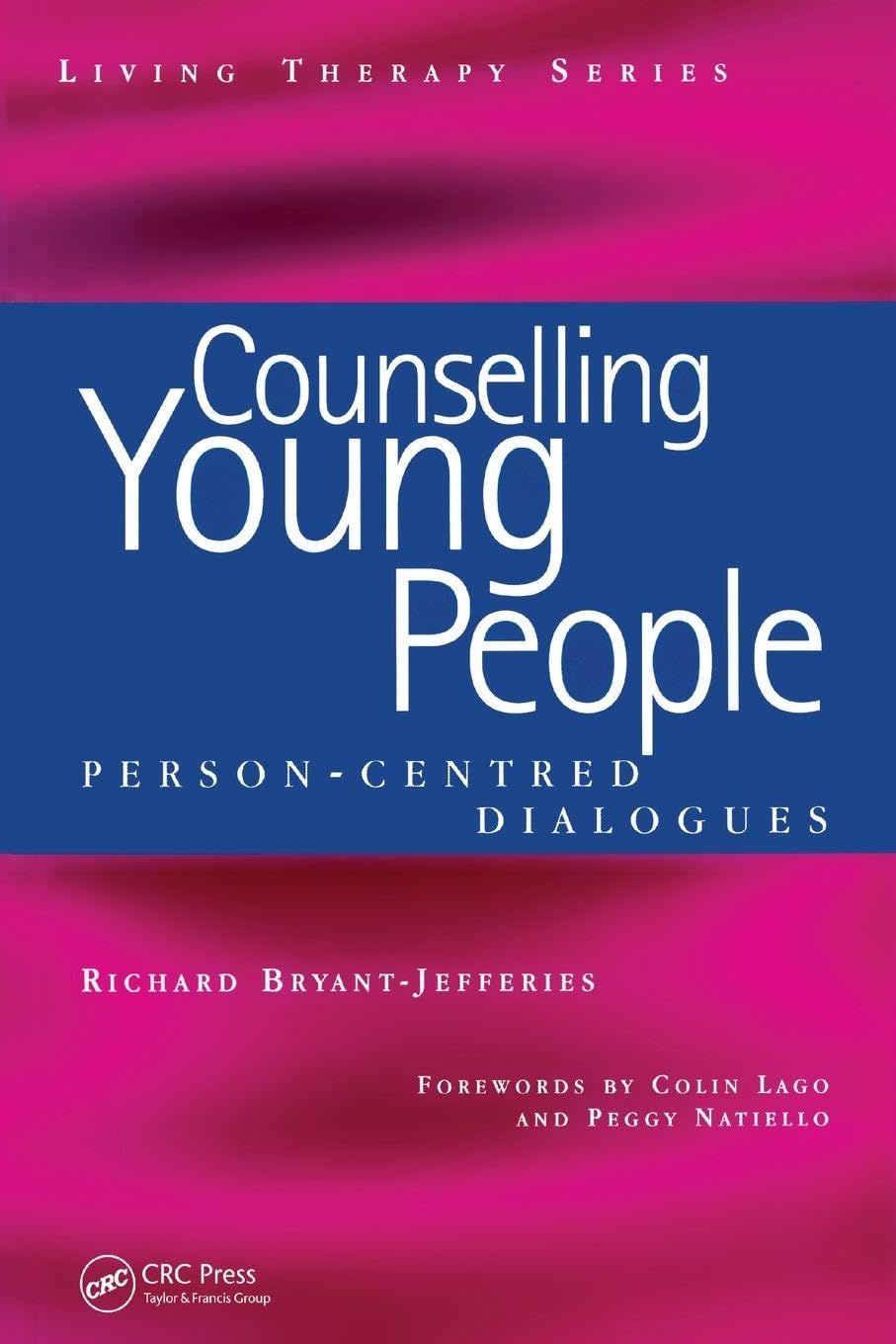 Counselling Young People: Person-Centered Dialogues (Living Therapies Series)