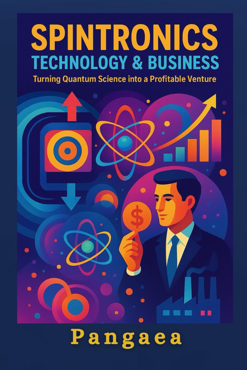 Spintronics Technology & Business: Turning Quantum Science into a Profitable Business