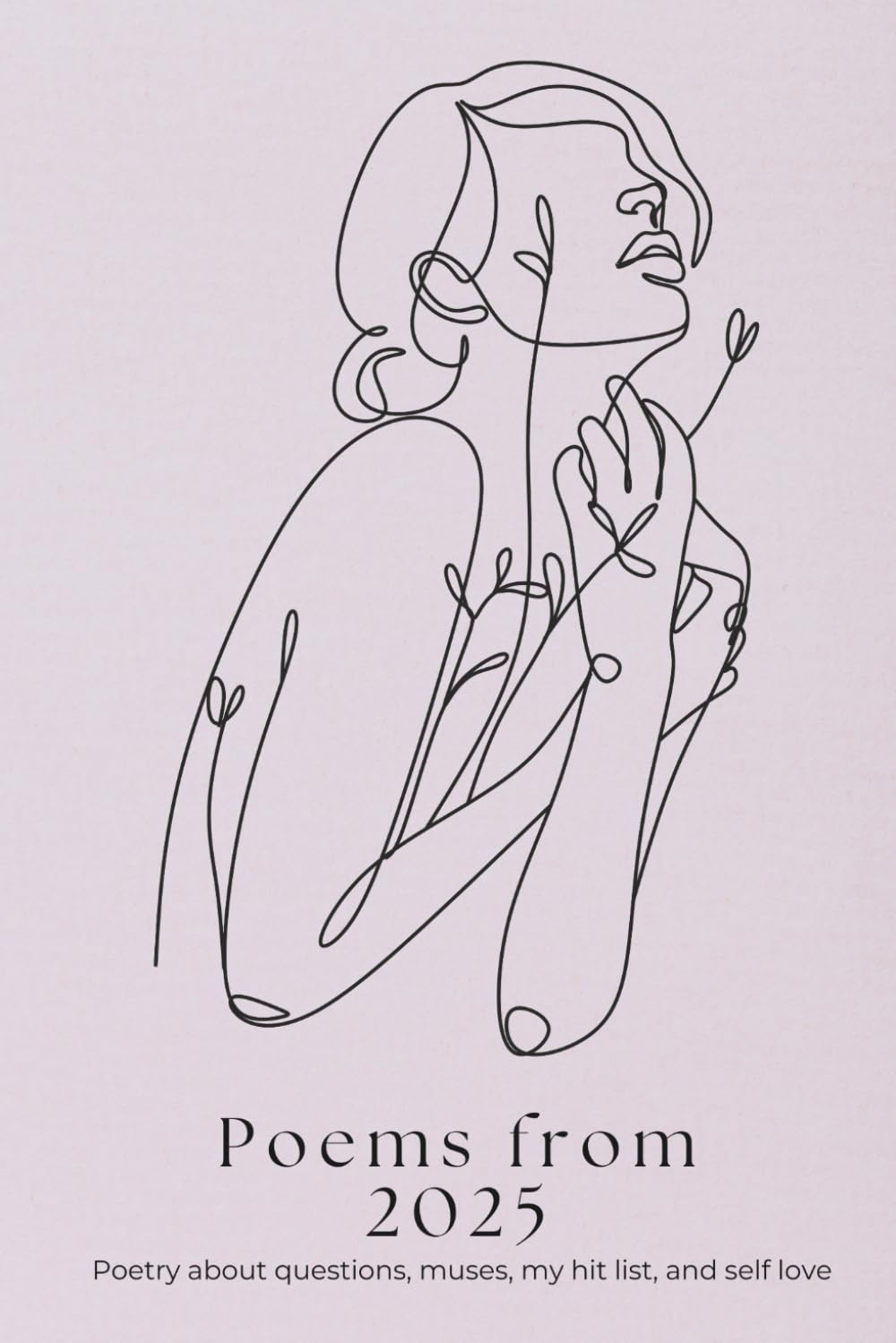 Poems From 2025: Poetry About Questions, Muses, Hit List, and Self Love (Alexis Folen Poetry Collection)