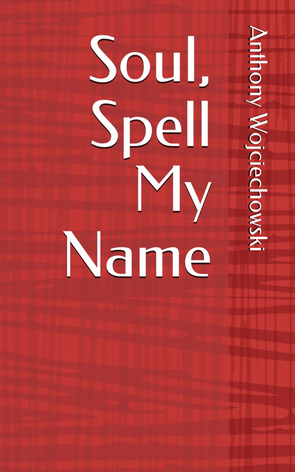 Soul, Spell My Name